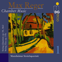 Mannheimer Streichquartett - Reger: Chamber Music, Vol. 1