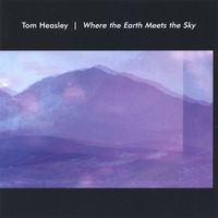 Tom Heasley - Where the Earth Meets the Sky