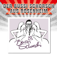 Bussi Schorsch - Der Bussi Schorsch aus Rosenheim