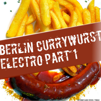 Various Artists - Berlin Currywurst Electro, Pt. 1