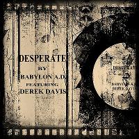 Babylon A.D. - Desperate (feat. Derek Davis)