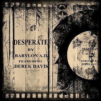 Babylon A.D. - Desperate (feat. Derek Davis)