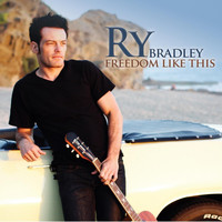 Ry Bradley - Freedom Like This