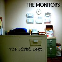 The Monitors - The Fired Dept.