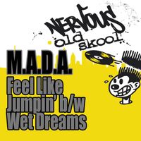 M.A.D.A. - Feel Like Jumpin' b/w Wet Dreams
