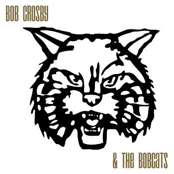 Bob Crosby - Bob Crosby & The Bobcats