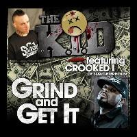 The Kid - Grind and Get It (feat. Crooked I)