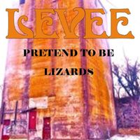 Levee - Pretend to Be Lizards