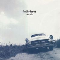 The Skydiggers - Road Radio