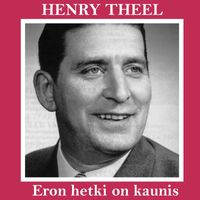 Henry Theel - Eron hetki on kaunis