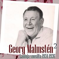 Georg Malmstén - Georg Malmstén 2 - Lauluja vuosilta 1934 - 1936
