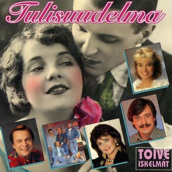 Various Artists - Toiveiskelmät - Tulisuudelma