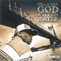 Killa Sha - God Walk On Water (Explicit)