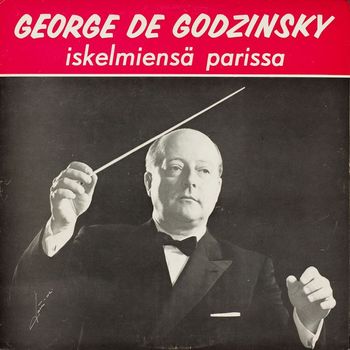 George de Godzinsky - George de Godzinsky iskelmiensä parissa