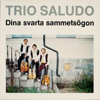 Trio Saludo - Dina svarta sammetsögon