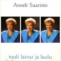 Anneli Saaristo - Tuuli, laivat ja laulu