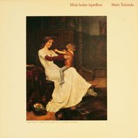 Matti Tuloisela - Minä laulan lapselleni