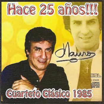 Mauro - Hace 25 años !!! - Cuarteto Clásico 1985