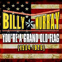 Billy Murray - You're a Grand Old Flag (1904-1926)