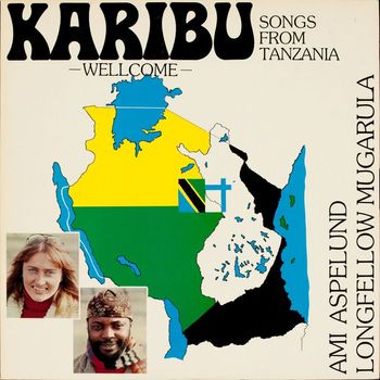 Ami Aspelund ja Longfellow Mugarula - Karibu - Lauluja Tansaniasta