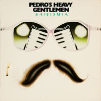 Pedro's Heavy Gentlemen - Naivismia