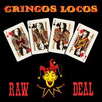 Gringos Locos - Raw Deal