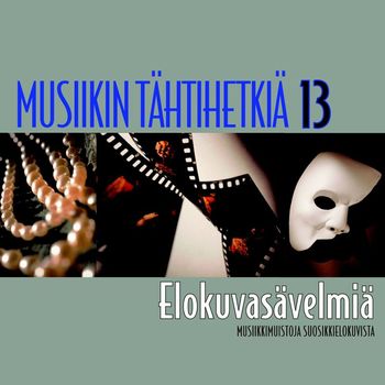 Various Artists - Musiikin tähtihetkiä 13 - Elokuvasävelmiä - Musiikkimuistoja suosikkielokuvista