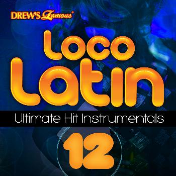 The Hit Crew - Loco Latin Ultimate Hit Instrumentals, Vol. 12