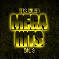 Hits Squad - Mega Hits Vol. 3