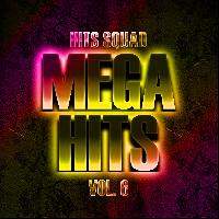 Hits Squad - Mega Hits Vol. 6