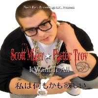 Scott Miller - I Want It All (feat. Pastor Troy)
