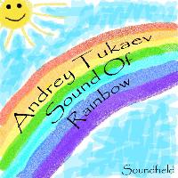Andrey Tukaev - Sound of A Rainbow