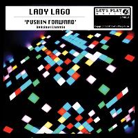 Lady Lago - Pushin Forward