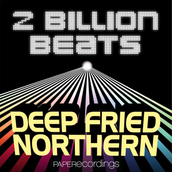 2 Billion Beats - Deep Fried Northern