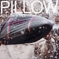 Pillow - A Pillow's Tale