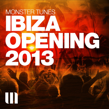 Various Artists - Monster Tunes - Ibiza Opening 2013
