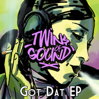 Twins of Sound - Got Dat EP