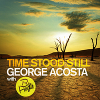 George Acosta with Ben Hague - Time Stood Still