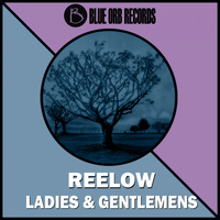 Reelow - Ladies & Gentlemens