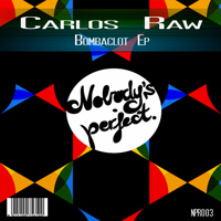 Carlos Raw - Bombaclot EP