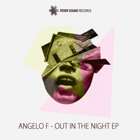 Angelo F - Out In The Night EP