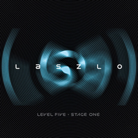 Laszlo - Level Five Stage One