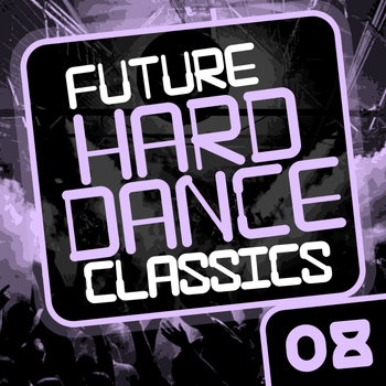 Various Artists - Future Hard Dance Classics Vol. 8