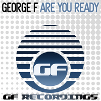 George F - Are You Ready
