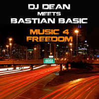 DJ Dean, Bastian Basic - Music 4 Freedom (DJ Dean Meets Bastian Basic)