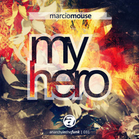 Marcio Mouse - My Hero