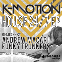 K-Motion - House 24/7 EP
