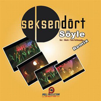 Seksendört - Söyle (Remix)