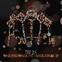Tee-Ex - One Million Light Years Away E.P.