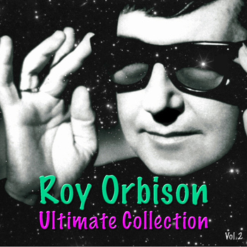 Roy Orbison - Roy Orbison, Ultimate Collection Vol. 2